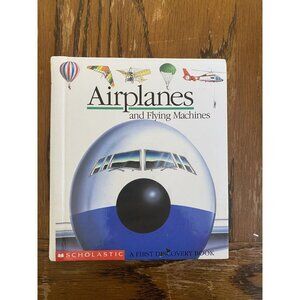 Airplanes & Flying Machines Hardcover Children's A First Discovery Book By Schol